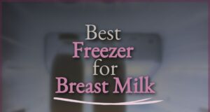 Best Freezer for Breast Milk